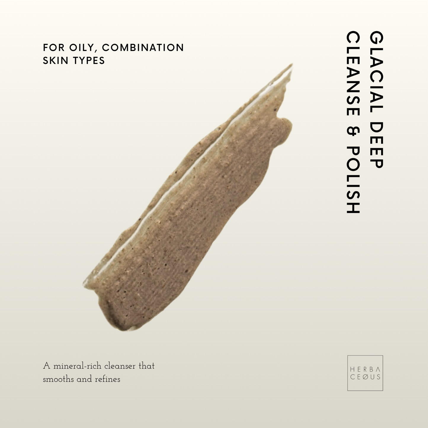 Cosmetic product swatch for 'Glacial Deep Cleanse & Polish' by Herbal Ceaus on a beige background.